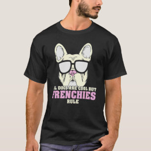Französische Bulldogge Alle Hunde sind cool, aber T-Shirt
