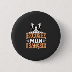 Französische Bulldogge Excusez Mon Franais Design Button