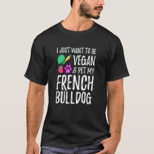 Französische Bulldogge Hundemutter Vegan Vegetarie T-Shirt