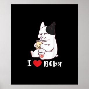 Französische Bulldogge ich liebe Boba-Blasenmilcht Poster