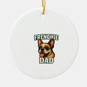 Französische Bulldogge mit FRENCHIE-VATERText für  Keramik Ornament