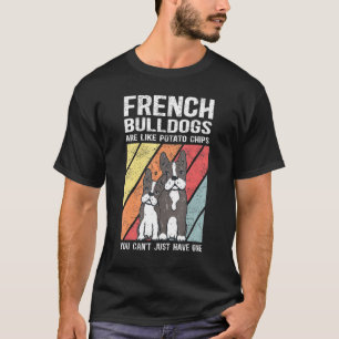 Französische Bulldoggen sind wie Hundebesitzer Fr T-Shirt