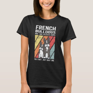 Französische Bullhunde sind wie Hundebesitzer, fra T-Shirt