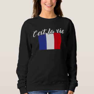 Französische Flagge Frankreich C'est La Vie Y'all Sweatshirt