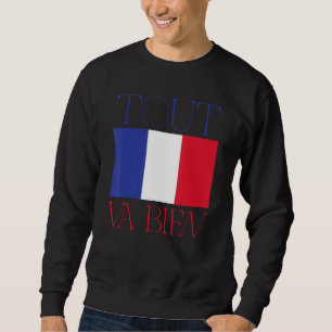 Französische Flagge Frankreich Roots Tout Va Bien Sweatshirt