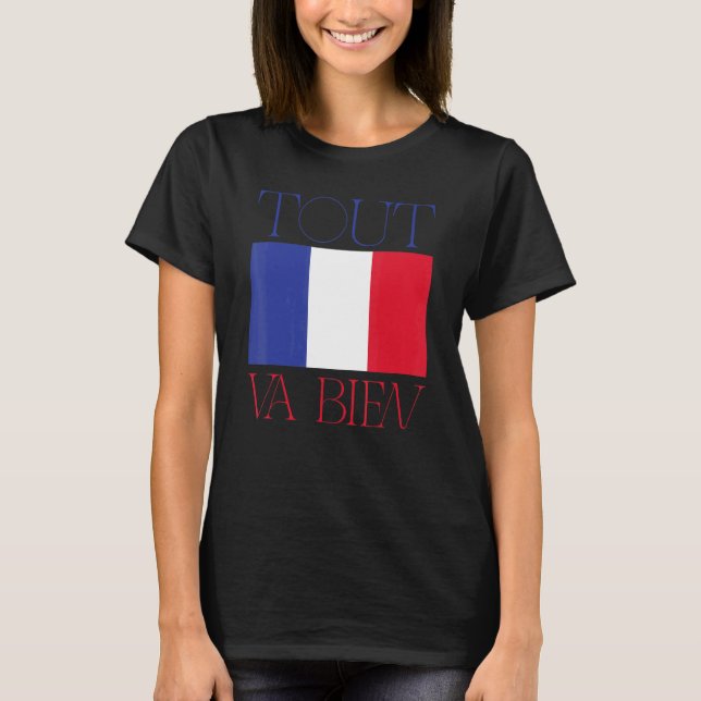 Französische Flagge Frankreich Roots Tout Va Bien T-Shirt (Vorderseite)