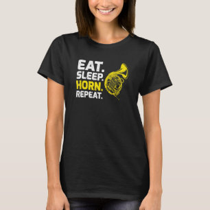 Französische Hornmusik Eat Sleep Horn wiederholen T-Shirt