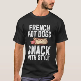 Französische Hot Dogs Snack mit Stil Hot Dog T-Shirt