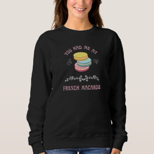 Französische Macarons Gebäck Dessert Keks Süße Foo Sweatshirt