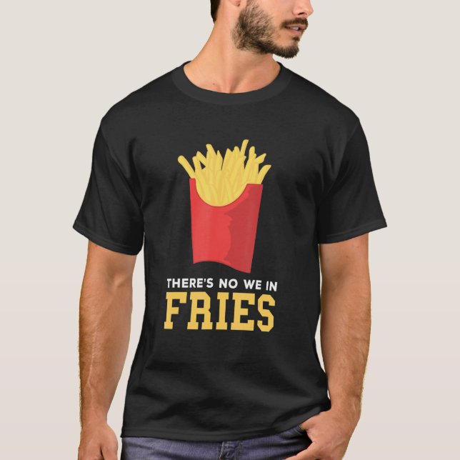 Französische Pommes Frites Wir sind nicht in Karto T-Shirt (Vorderseite)