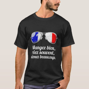 Französische Redewendungen Mangez Bee Riez Souvent T-Shirt