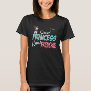 Französischer Bulldog jeder Prinzessin braucht ein T-Shirt