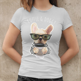 Französischer Bulldog-Kaffee und Doggy Funny Pet T-Shirt