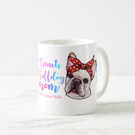 Französischer Bulldog Mama Muttertag Hund Niedlich Kaffeetasse