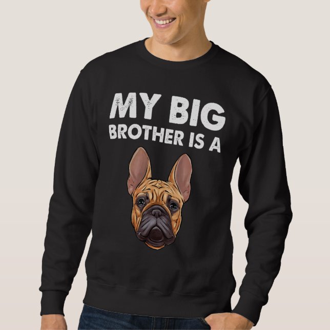 Französischer Bulldog, mein großer Bruder, ist Fra Sweatshirt (Vorderseite)
