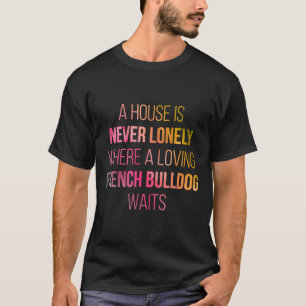 Französischer Bulldog Niedliches Zitat in Aquarell T-Shirt