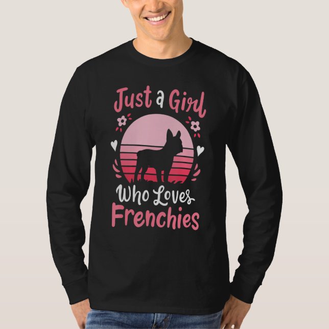 Französischer Bulldog nur ein Mädchen, das Fren Li T-Shirt (Vorderseite)
