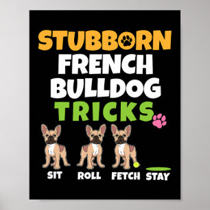 Französischer Bulldog Tricks I Dog Lover I Fun Fre Poster