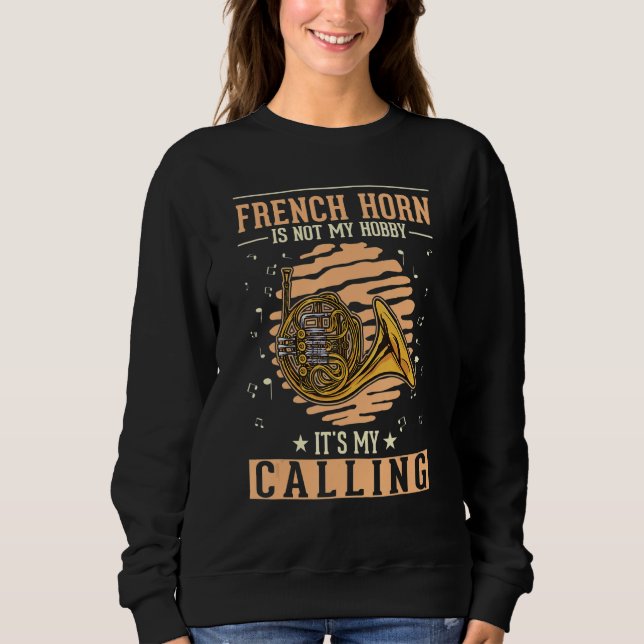 Französischer Horn Hobby Horn Spieler Französische Sweatshirt (Vorderseite)