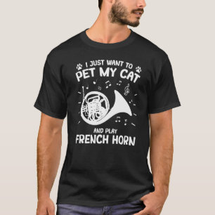 Französischer Hornist Instrument Streichle meine K T-Shirt
