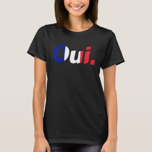 Französischer Oui perfekt für Menschen wie französ T-Shirt