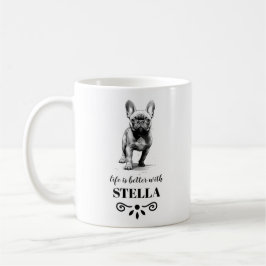 Französisches Bulldog-Leben ist besser mit dem ben Kaffeetasse
