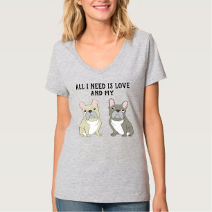 Französisches Bulldoggen-Duo, Alles was ich brauch T-Shirt
