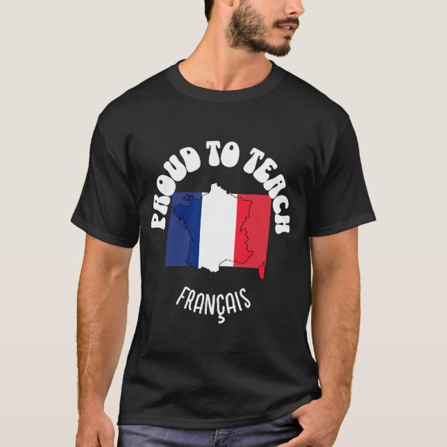 Französischlehrer STOLZ, FRANÇAIS ZU LEHREN T-Shirt (Vorderseite)