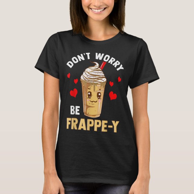 Frappuccino Lover Caffeinated T-Shirt (Vorderseite)