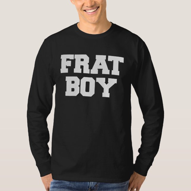 Frat Boy Funny Fraternity College Rush Party Greek T-Shirt (Vorderseite)