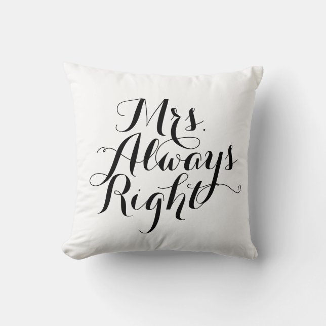 Frau Always Right Kissen (Vorderseite)