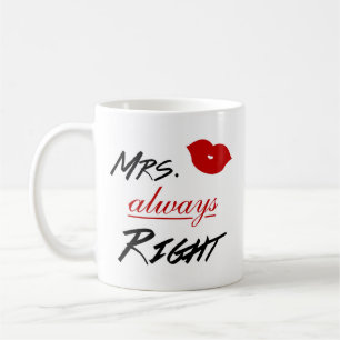 Frau Always Right Tasse