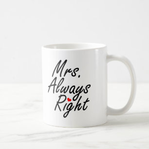 Frau Always Right Tasse