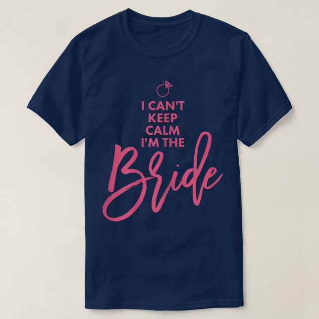 Frau Bride s I Cant Behalte Calm Pink T-Shirt (Design vorne)