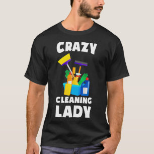 Frau Crazy Reinigung Lady Housekeeping Housekeepe T-Shirt