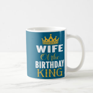 Frau des Geburtstagskönigs Geschenk für Jungen zum Kaffeetasse