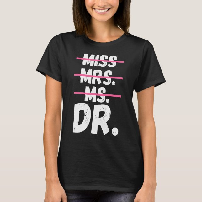 Frau Dr. Doktorand Doktor T-Shirt (Vorderseite)
