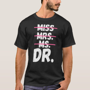 Frau Dr. Doktorand Doktor T-Shirt