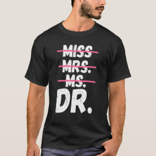 Frau Dr. Doktorand Doktor T-Shirt