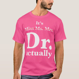Frau Dr., eigentlich Classic Funny Doctor T-Shirt
