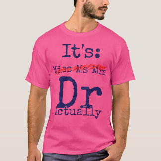Frau Dr. Frau Dr. ist Frau Dr., eigentlich Dr. T-Shirt