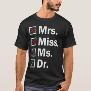 Frau Dr. Funny PHD Abschluss Graduate Stude T-Shirt