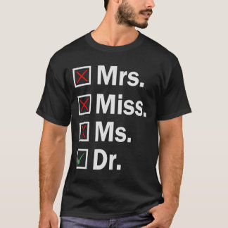 Frau Dr. Funny PHD Abschluss Graduate Stude T-Shirt