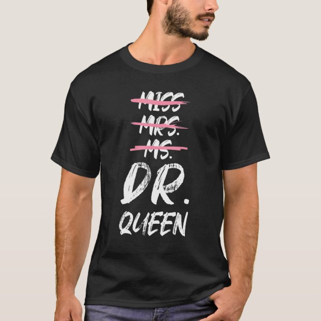 Frau Dr. Queen Doktoratsstudium T-Shirt (Vorderseite)