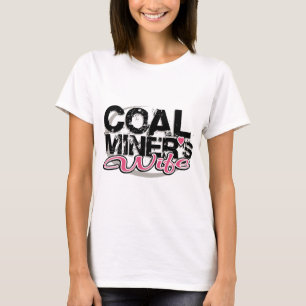 Frau eines Kohlenbergarbeiters T-Shirt