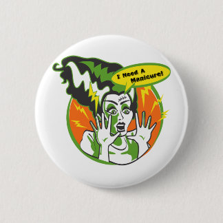 Frau Frankenstein Needs eine Maniküre Button