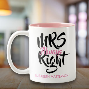 Frau hat immer recht, ihr Name macht Spaß Zweifarbige Tasse