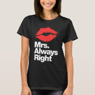 Frau immer recht T-Shirt