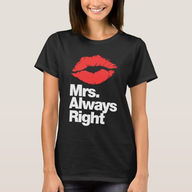 Frau immer recht T-Shirt (Vorderseite)