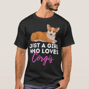 Frau Ist Ein Mädchen, Das Corgis Liebt Welsh Corg T-Shirt